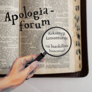 Apologiaforum 2026 – Keksittyjä kansantaruja vai huolellista historiaa?